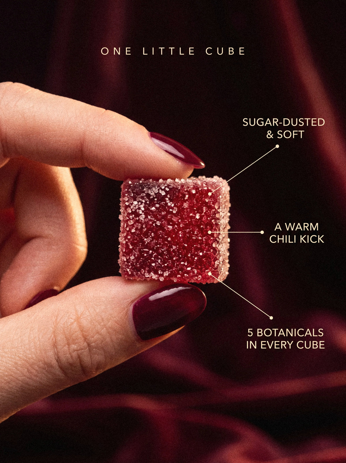 One Desire Cube: sugar-dusted and soft, a warm chili kick, 5 botanicals in every cube