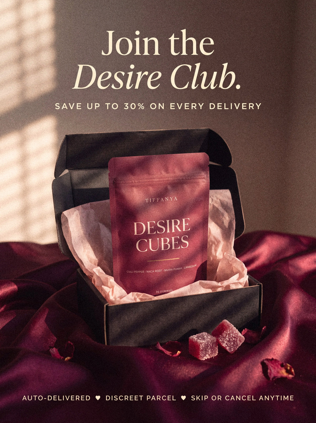 Join the Desire Club: save up to 30% on every delivery, auto-delivered in a discreet parcel, skip or cancel anytime